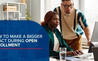 how to make a bigger impact during open enrollment